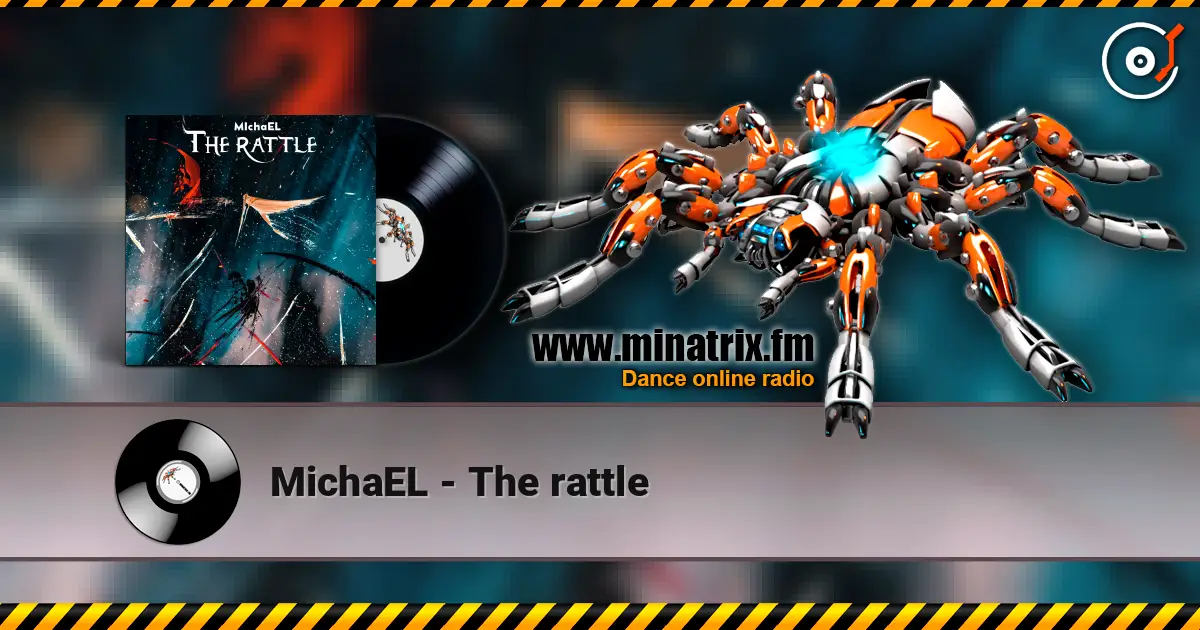 MichaEL - The  rattle escuchar online en alta calidad | Minatrix.FM