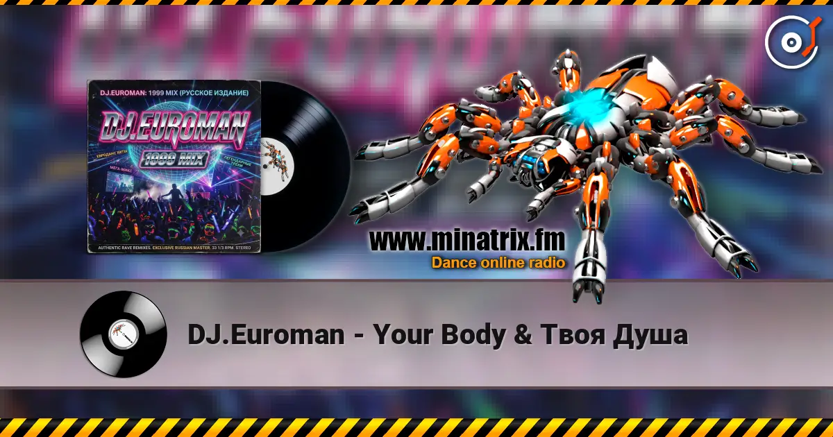 DJ.Euroman - Your Body & Твоя Душа escuchar online en alta calidad | Minatrix.FM