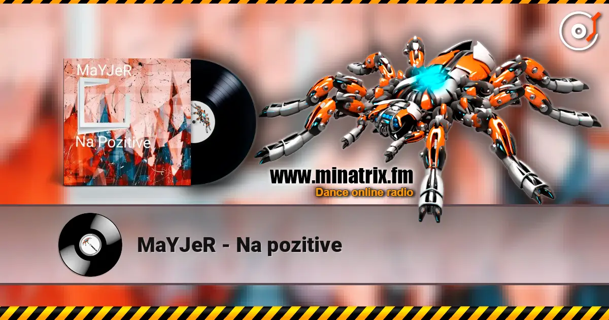 MaYJeR - Na pozitive escuchar online en alta calidad | Minatrix.FM