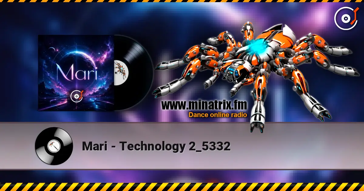 Mari - Technology 2_5332 escuchar online en alta calidad | Minatrix.FM