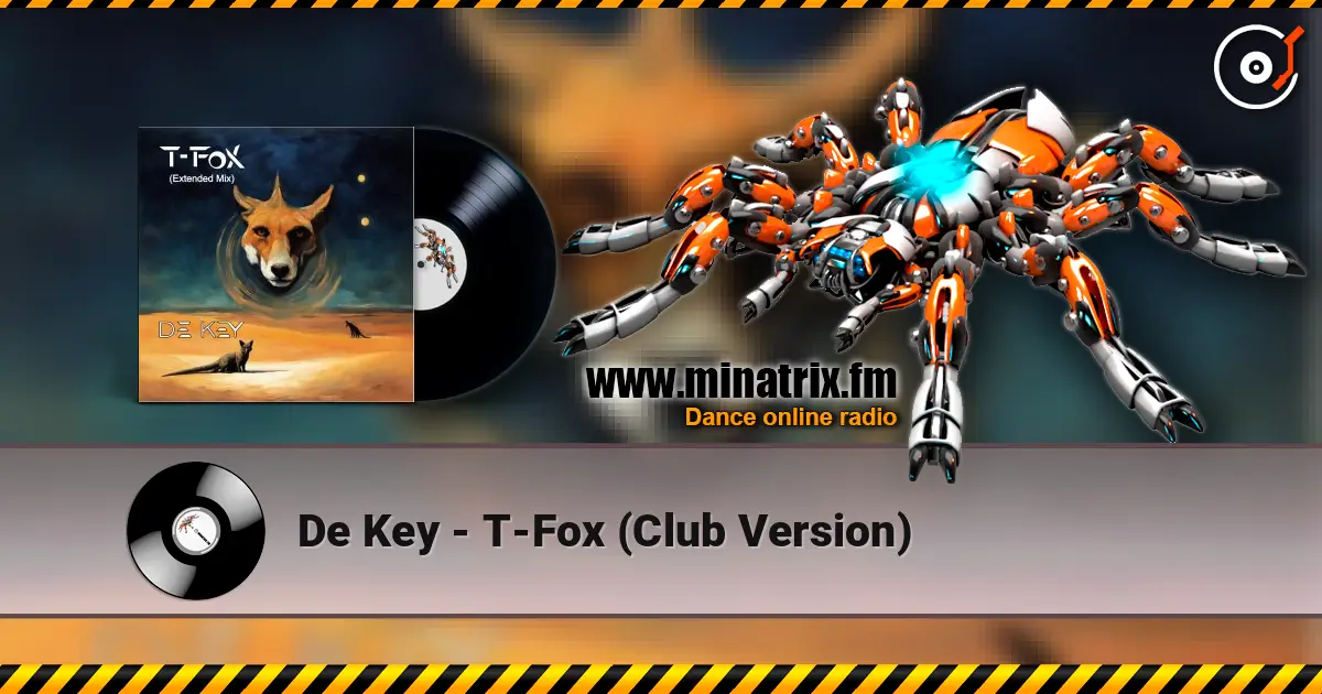 De Key - T-Fox (Club Version) escuchar online en alta calidad | Minatrix.FM