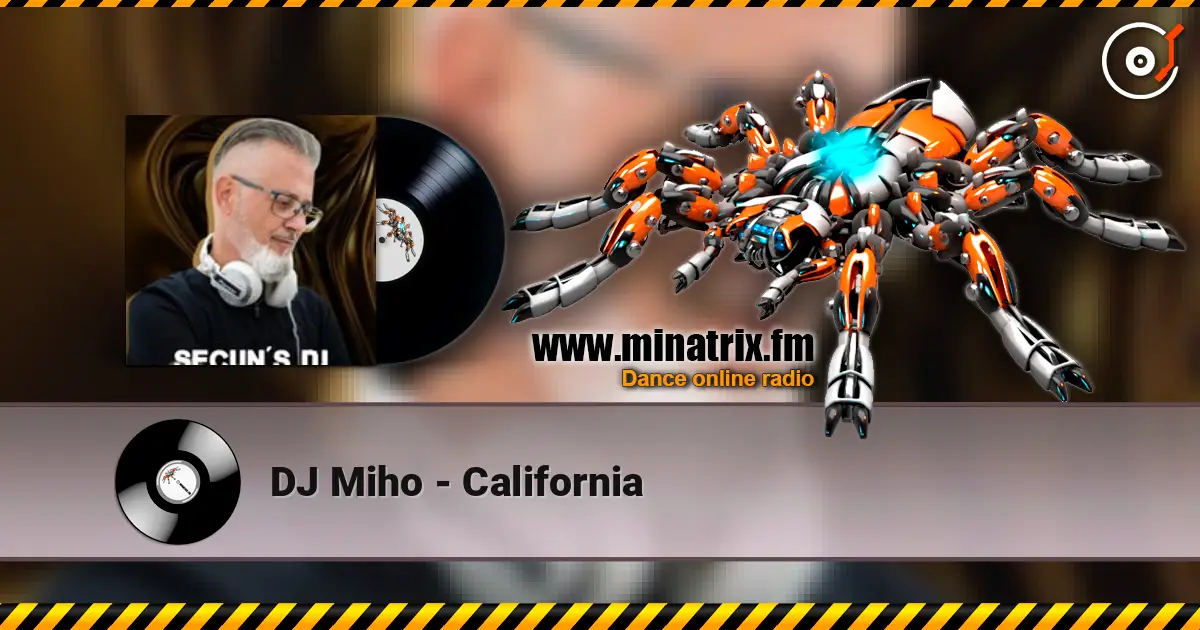 DJ Miho - California escuchar online en alta calidad | Minatrix.FM