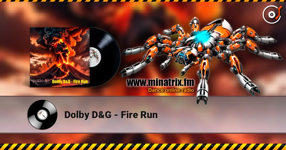 Dolby D&G - Fire Run escuchar online en alta calidad | Minatrix.FM