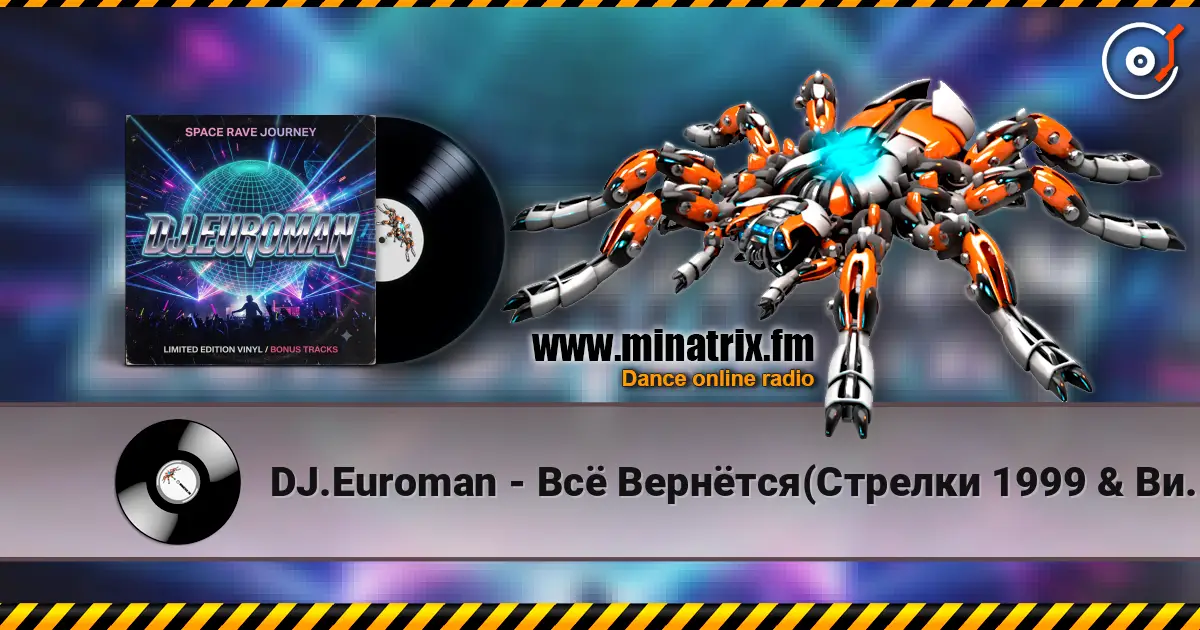 DJ.Euroman - Всё Вернётся(Стрелки 1999 & Вирус 2001 Mix) escuchar online en alta calidad | Minatrix.FM