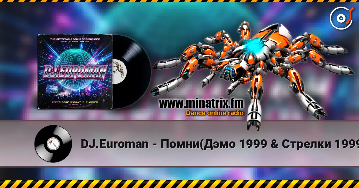 DJ.Euroman - Помни(Дэмо 1999 & Стрелки 1999 & Руки Вверх 1999 Mix) escuchar online en alta calidad | Minatrix.FM