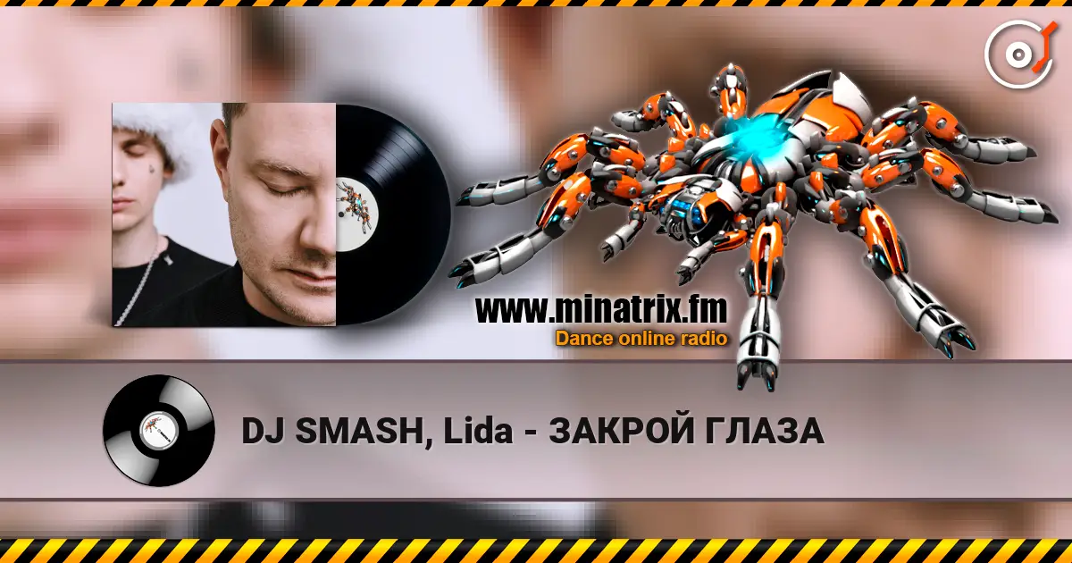DJ SMASH, Lida - ЗАКРОЙ ГЛАЗА escuchar online en alta calidad | Minatrix.FM