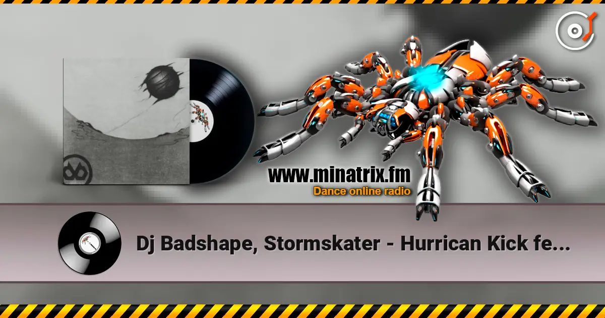 Dj Badshape, Stormskater - Hurrican Kick featuring Stormskater (Original Mix) escuchar online en alta calidad | Minatrix.FM