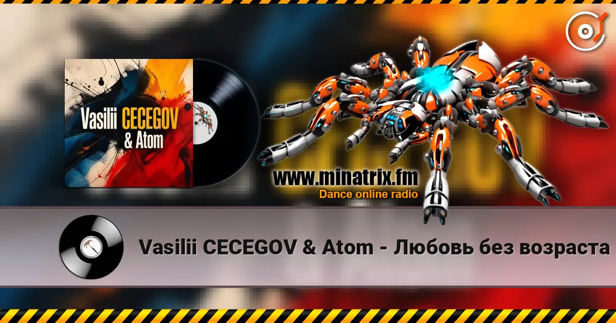 Vasilii CECEGOV & Atom - Любовь без возраста escuchar online en alta calidad | Minatrix.FM