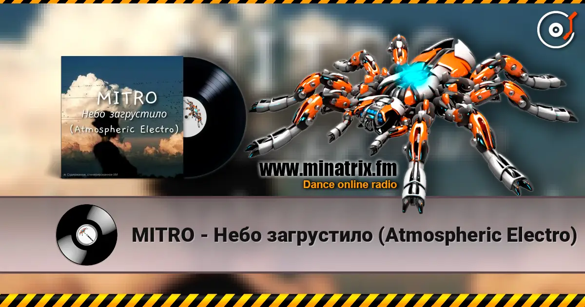 MITRO - Небо загрустило (Atmospheric Electro) escuchar online en alta calidad | Minatrix.FM