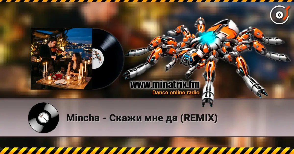 Mincha - Скажи мне да (REMIX) escuchar online en alta calidad | Minatrix.FM