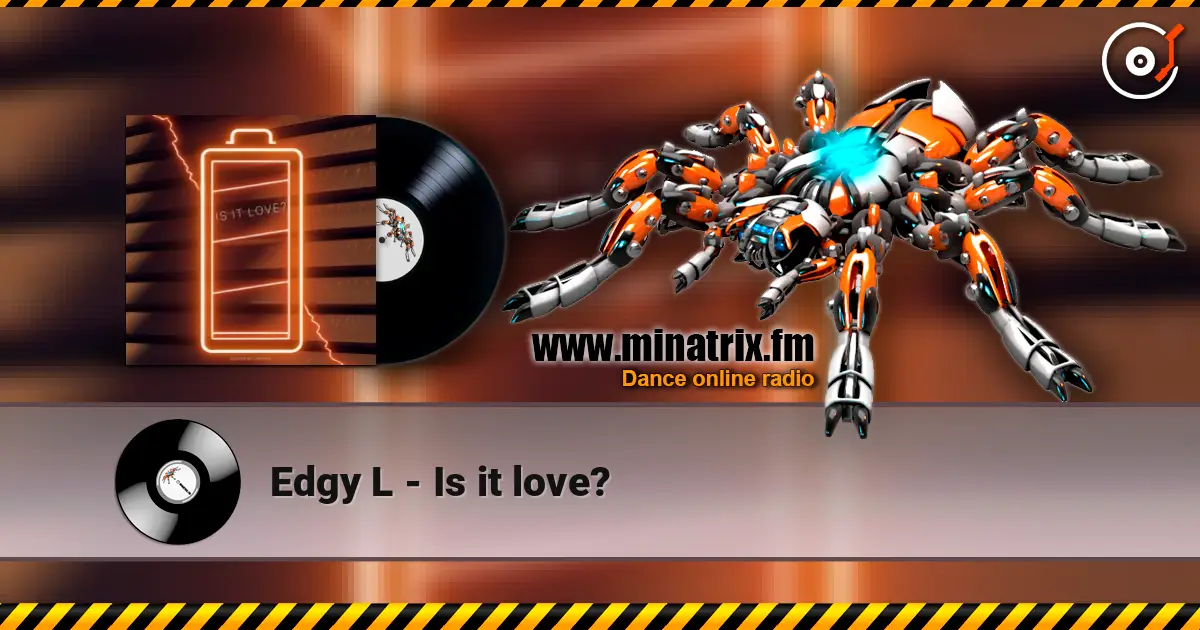 Edgy L - Is it love? escuchar online en alta calidad | Minatrix.FM