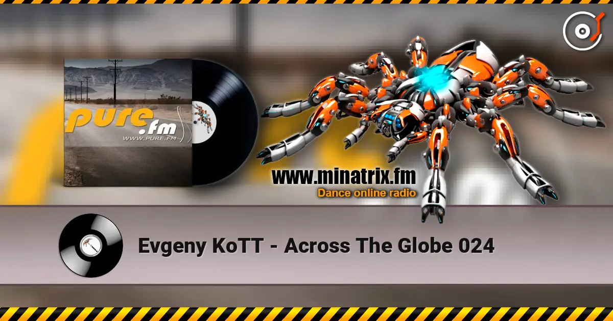 Evgeny KoTT - Across The Globe 024 escuchar online en alta calidad | Minatrix.FM