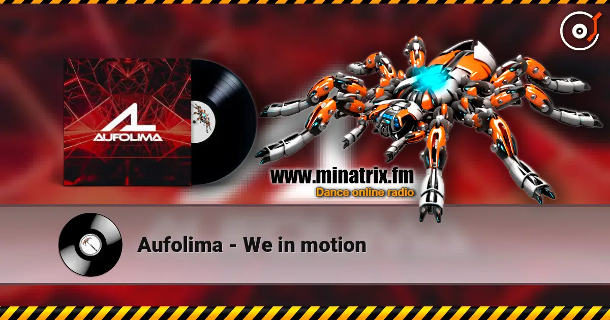 Aufolima - We in motion escuchar online en alta calidad | Minatrix.FM