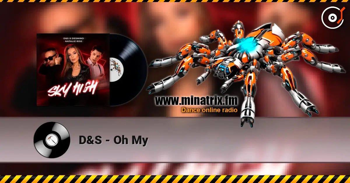 D&S - Oh My escuchar online en alta calidad | Minatrix.FM