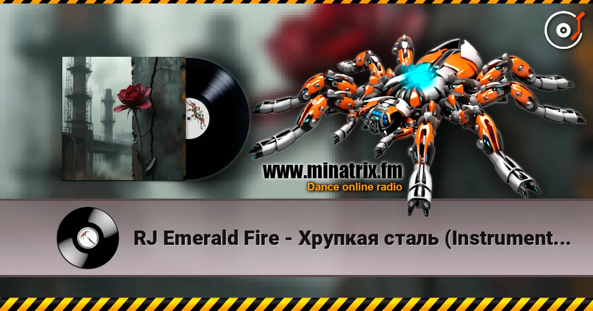 RJ Emerald Fire - Хрупкая сталь (Instrumental) escuchar online en alta calidad | Minatrix.FM