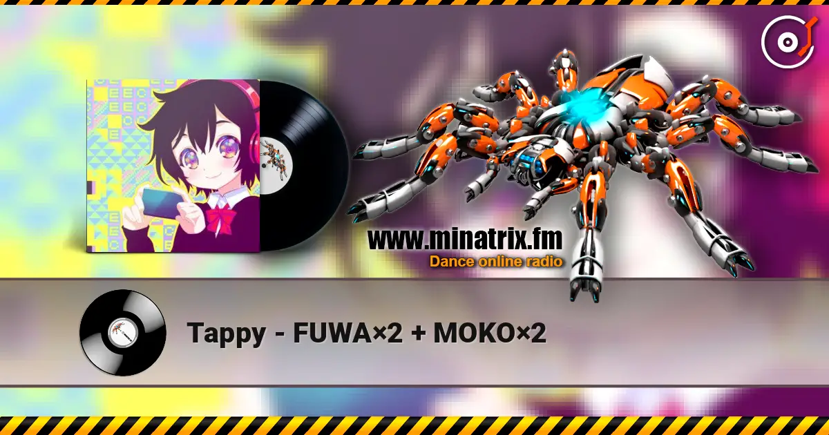 Tappy - FUWA×2 + MOKO×2 escuchar online en alta calidad | Minatrix.FM