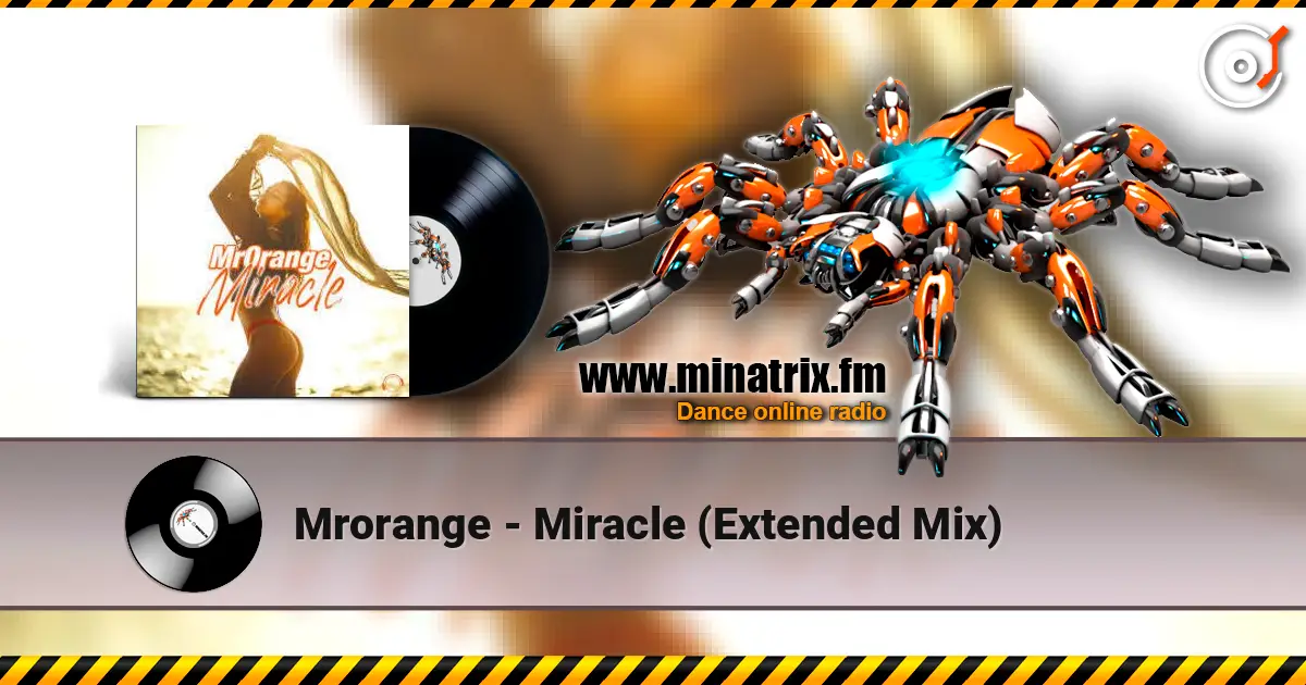 Mrorange - Miracle (Extended Mix) escuchar online en alta calidad | Minatrix.FM