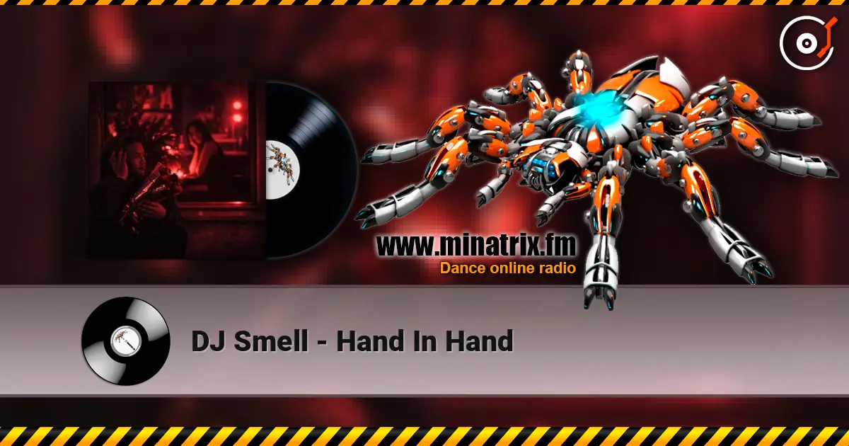 DJ Smell - Hand In Hand escuchar online en alta calidad | Minatrix.FM