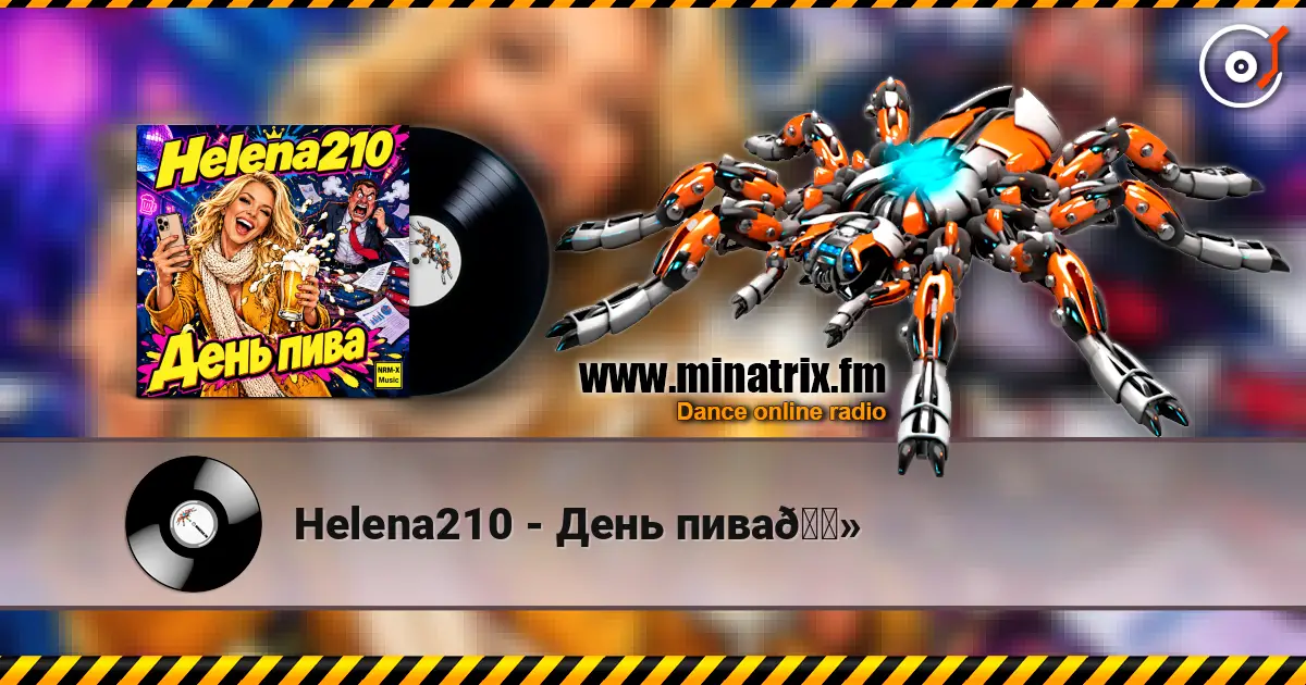 Helena210 - День пива🍻 escuchar online en alta calidad | Minatrix.FM