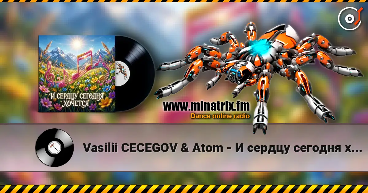 Vasilii CECEGOV & Atom - И сердцу сегодня хочется escuchar online en alta calidad | Minatrix.FM