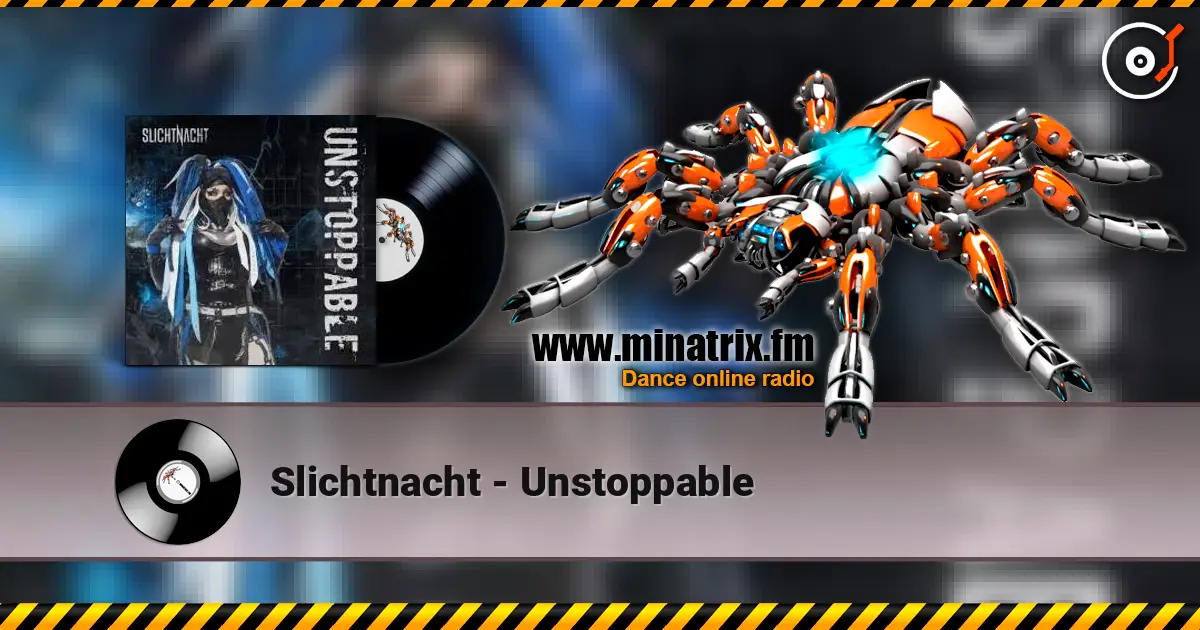 Slichtnacht - Unstoppable escuchar online en alta calidad | Minatrix.FM