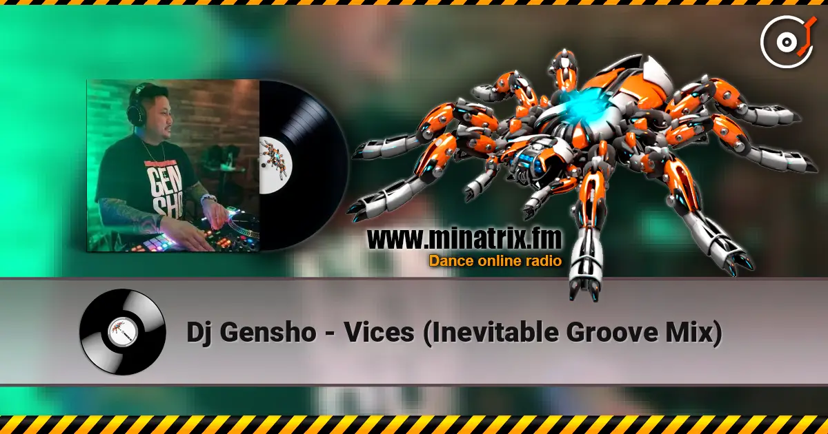 Dj Gensho - Vices (Inevitable Groove Mix) escuchar online en alta calidad | Minatrix.FM