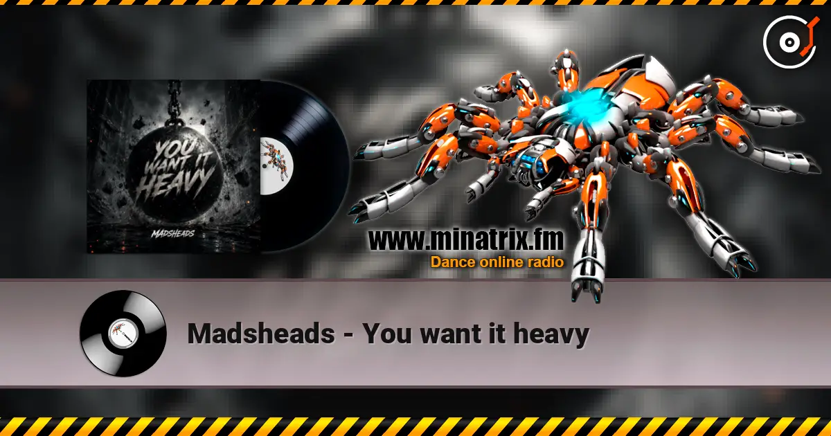 Madsheads - You want it heavy escuchar online en alta calidad | Minatrix.FM