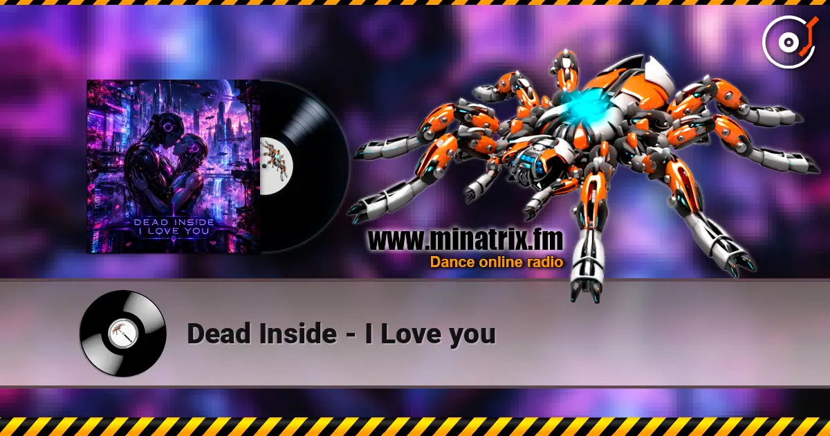 Dead Inside - I Love you escuchar online en alta calidad | Minatrix.FM