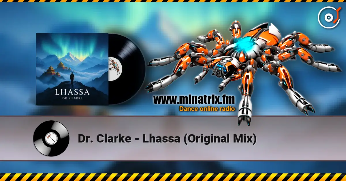 Dr. Clarke - Lhassa (Original Mix) escuchar online en alta calidad | Minatrix.FM