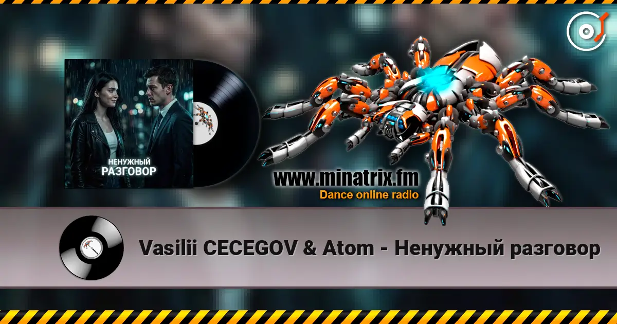 Vasilii CECEGOV & Atom - Ненужный разговор escuchar online en alta calidad | Minatrix.FM