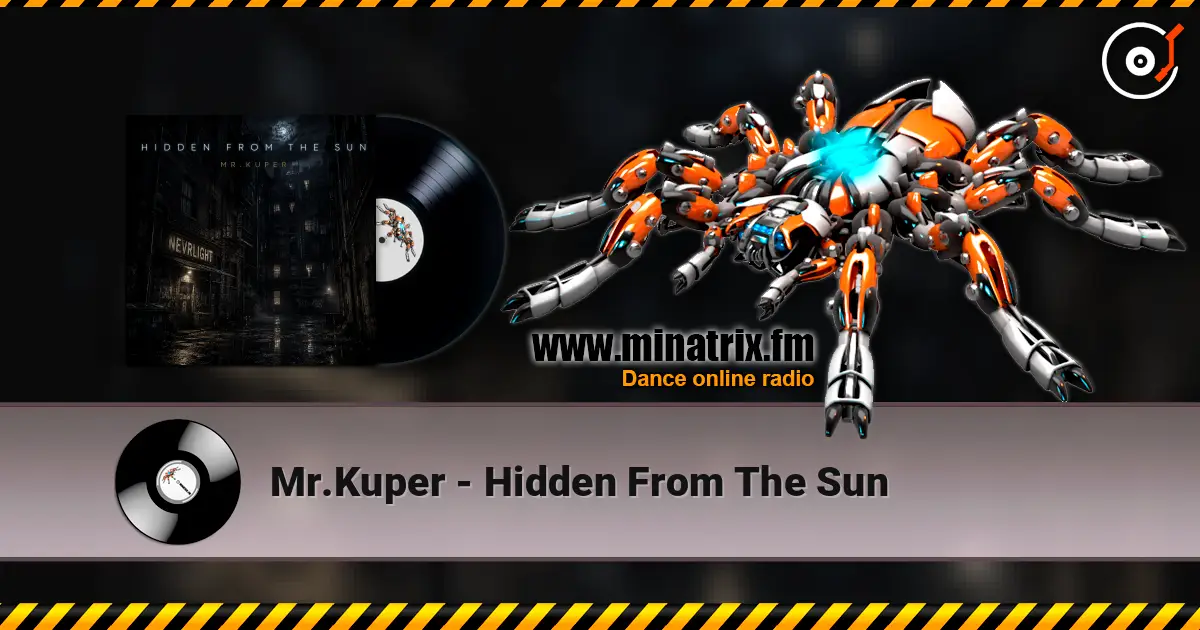 Mr.Kuper - Hidden From The Sun escuchar online en alta calidad | Minatrix.FM
