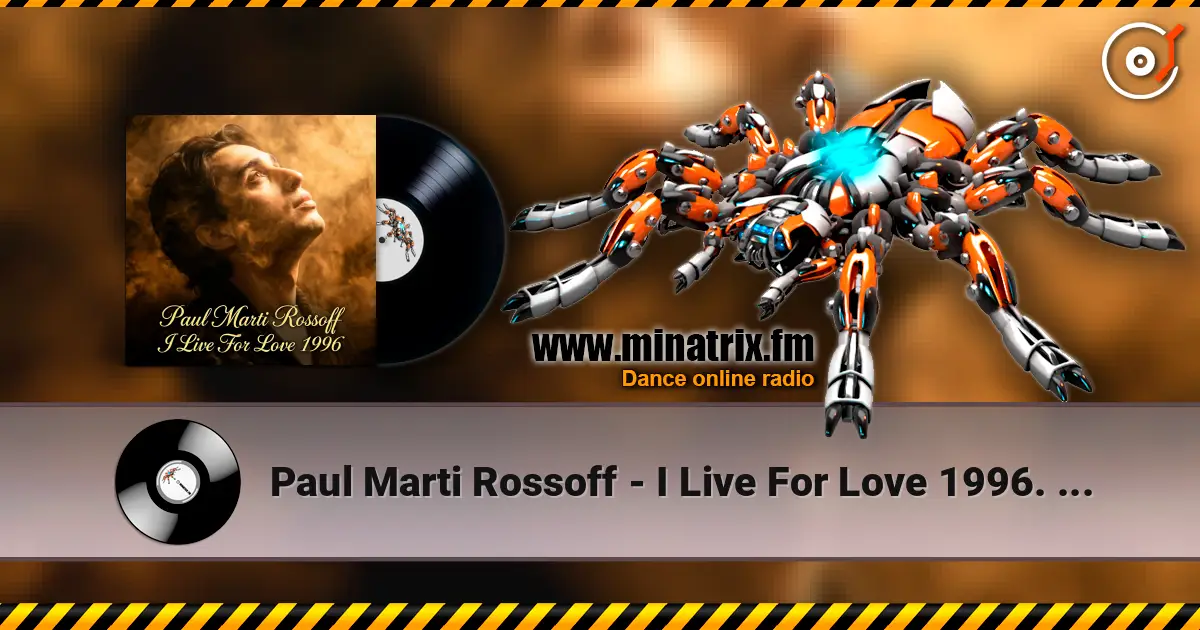 Paul Marti Rossoff - I Live For Love 1996. Studio demo version 2006. Remastered 2026 escuchar online en alta calidad | Minatrix.FM