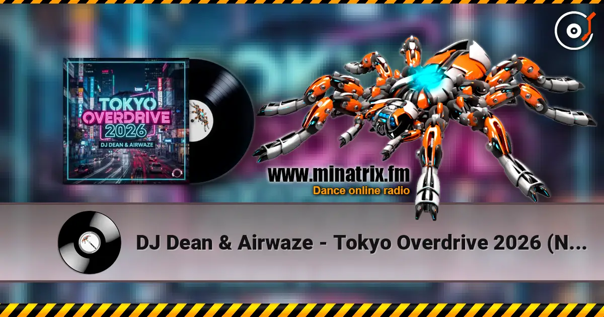 DJ Dean & Airwaze - Tokyo Overdrive 2026 (New Reboot Mix) escuchar online en alta calidad | Minatrix.FM