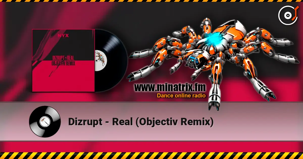Dizrupt - Real (Objectiv Remix) escuchar online en alta calidad | Minatrix.FM