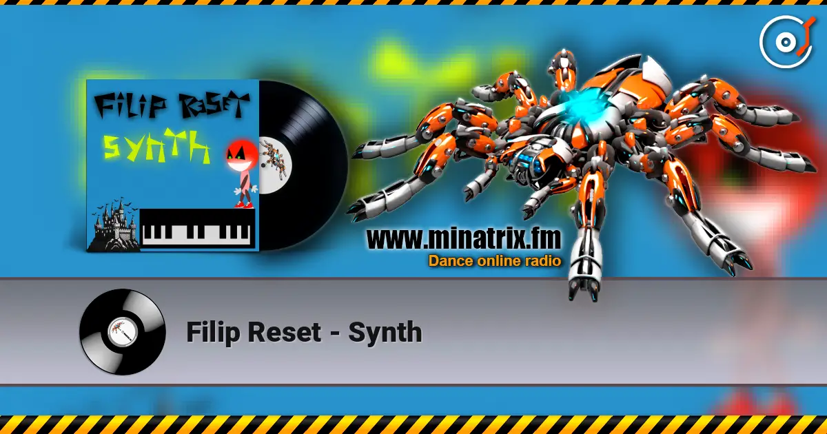 Filip Reset - Synth escuchar online en alta calidad | Minatrix.FM