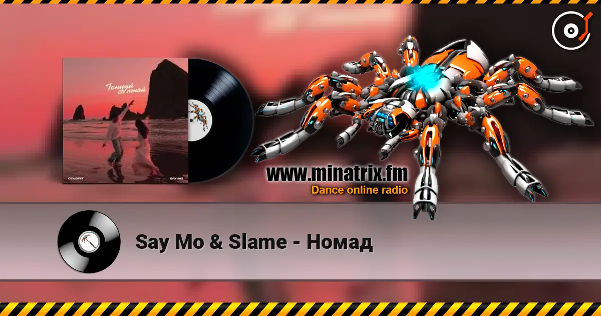Say Mo & Slame - Номад escuchar online en alta calidad | Minatrix.FM