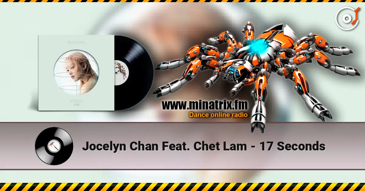 Jocelyn Chan Feat. Chet Lam - 17 Seconds escuchar online en alta calidad | Minatrix.FM