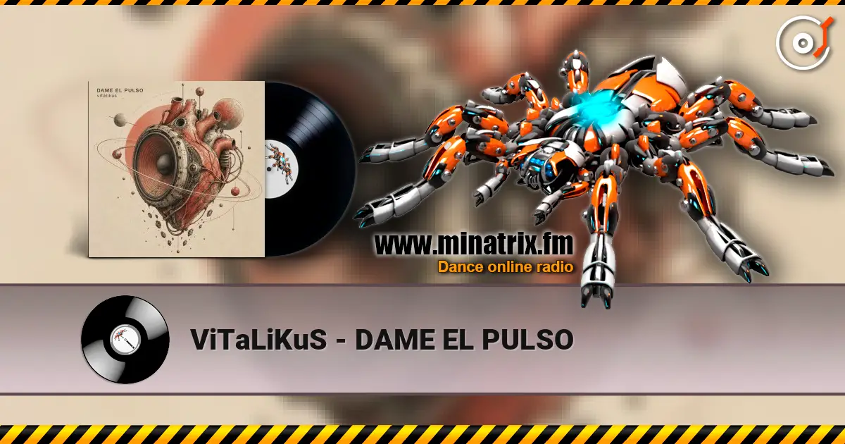 ViTaLiKuS - DAME EL PULSO escuchar online en alta calidad | Minatrix.FM