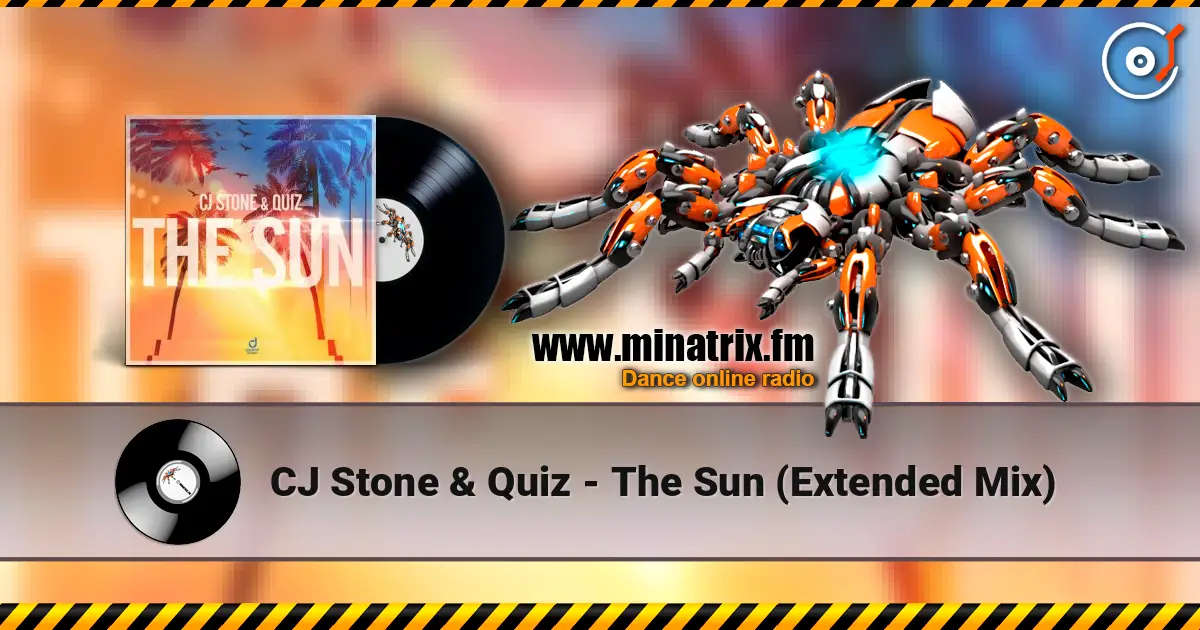 CJ Stone & Quiz - The Sun (Extended Mix) escuchar online en alta calidad | Minatrix.FM