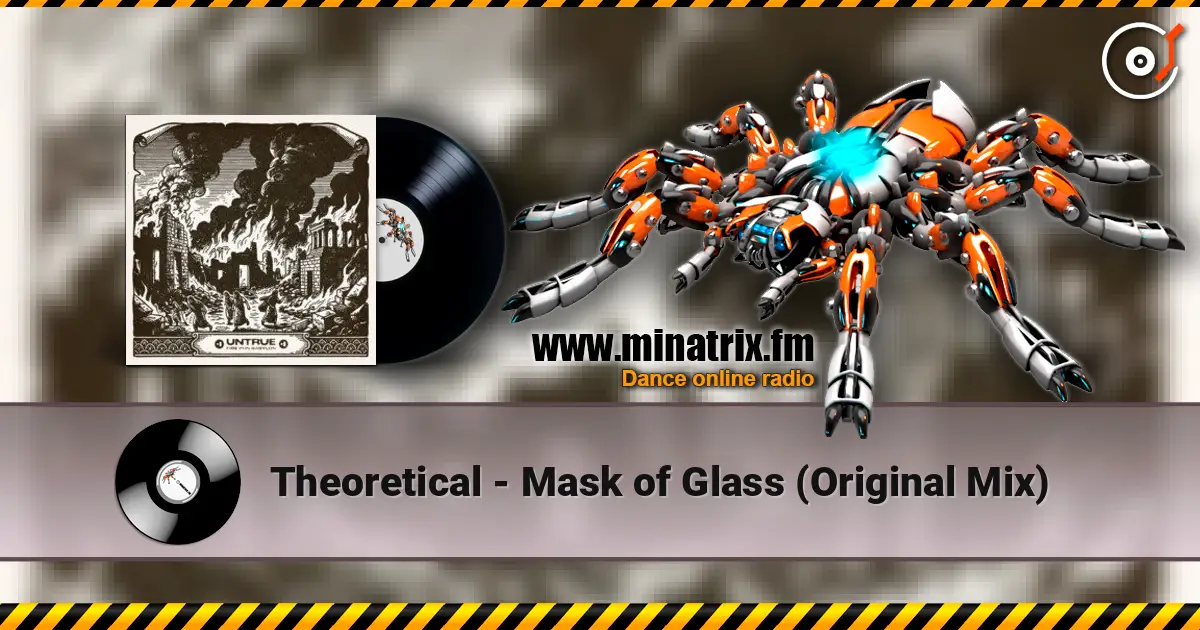 Theoretical - Mask of Glass (Original Mix) escuchar online en alta calidad | Minatrix.FM