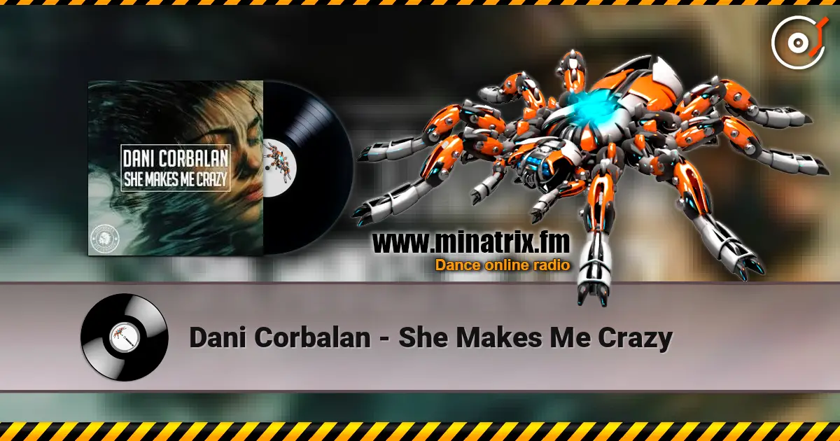 Dani Corbalan - She Makes Me Crazy escuchar online en alta calidad | Minatrix.FM