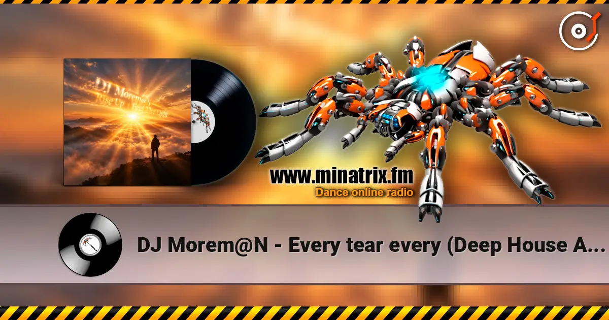 DJ Morem@N - Every tear every (Deep House Ambient Trance Electropop) escuchar online en alta calidad | Minatrix.FM