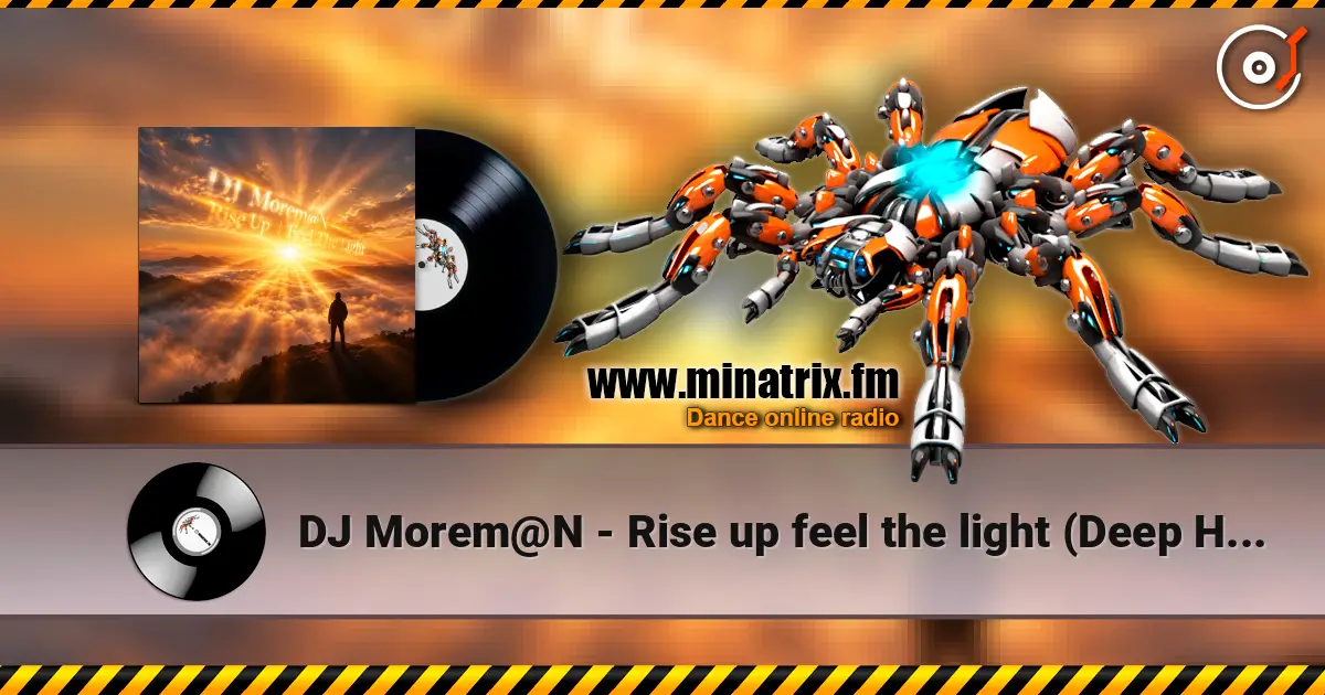 DJ Morem@N - Rise up feel the light (Deep House Ambient Trance Electropop) escuchar online en alta calidad | Minatrix.FM
