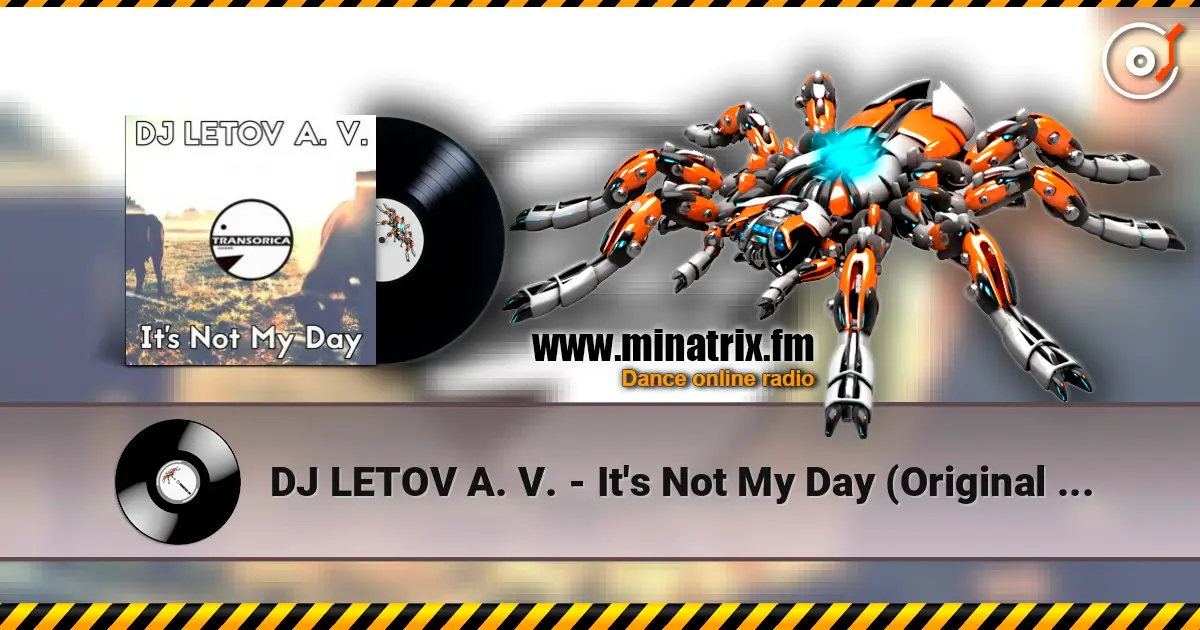 DJ LETOV A. V. - It's Not My Day (Original Mix) escuchar online en alta calidad | Minatrix.FM