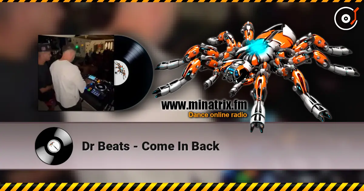 Dr Beats - Come In Back escuchar online en alta calidad | Minatrix.FM