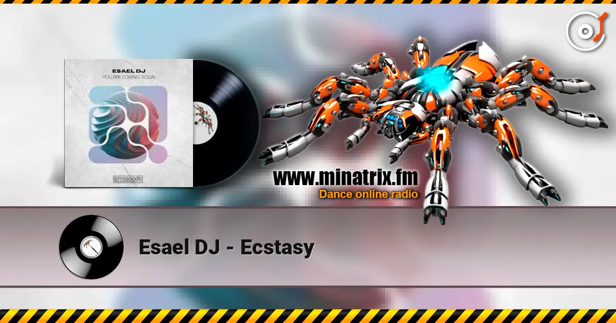 Esael DJ - Ecstasy escuchar online en alta calidad | Minatrix.FM