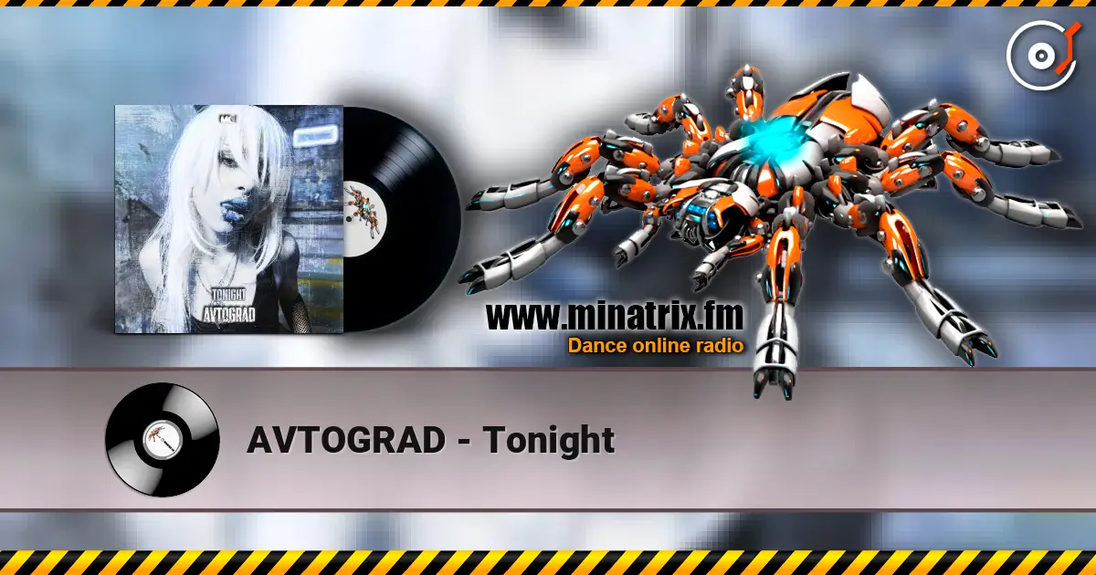AVTOGRAD - Tonight escuchar online en alta calidad | Minatrix.FM