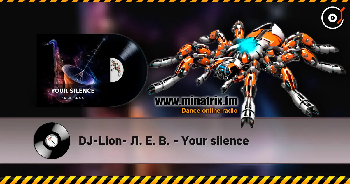 DJ-Lion- Л. Е. В. - Your silence escuchar online en alta calidad | Minatrix.FM