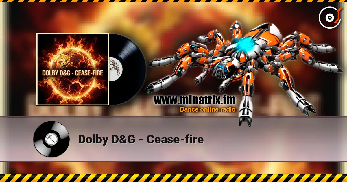 Dolby D&G - Cease-fire escuchar online en alta calidad | Minatrix.FM