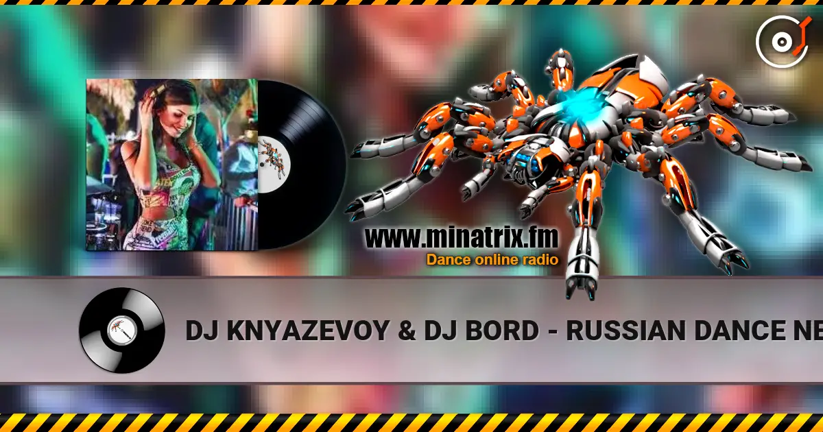 DJ KNYAZEVOY & DJ BORD - RUSSIAN DANCE NEW YEAR escuchar online en alta calidad | Minatrix.FM